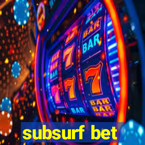 subsurf bet