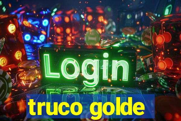 truco golde