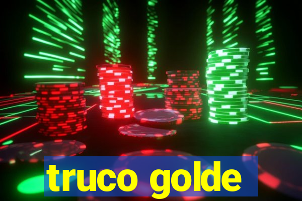 truco golde