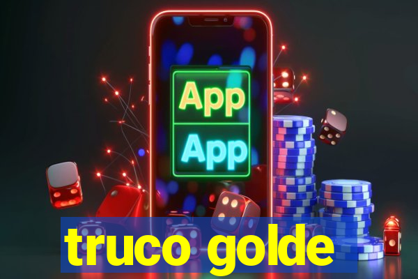 truco golde