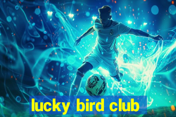 lucky bird club