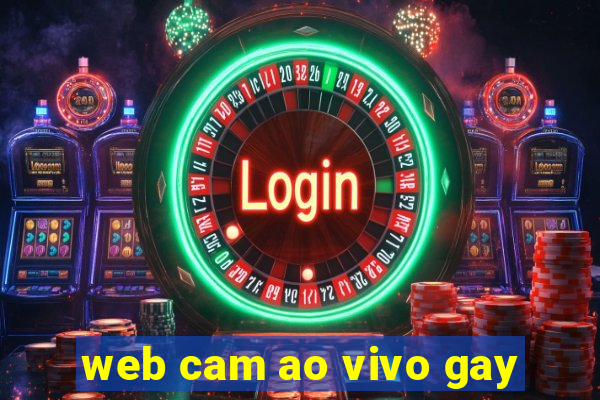 web cam ao vivo gay