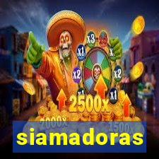 siamadoras