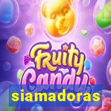 siamadoras