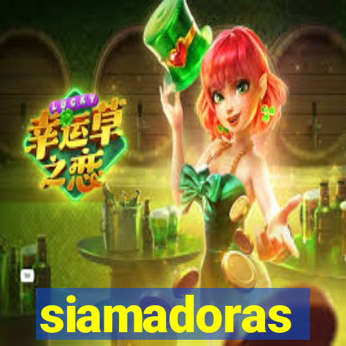 siamadoras