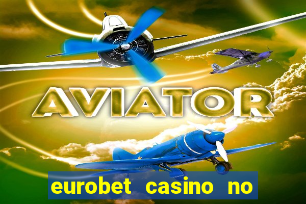 eurobet casino no deposit bonus