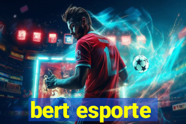 bert esporte