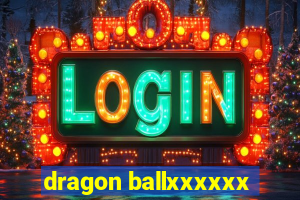 dragon ballxxxxxx