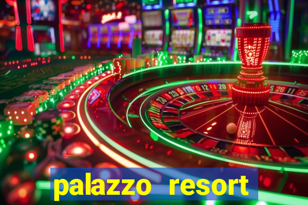 palazzo resort hotel casino las vegas