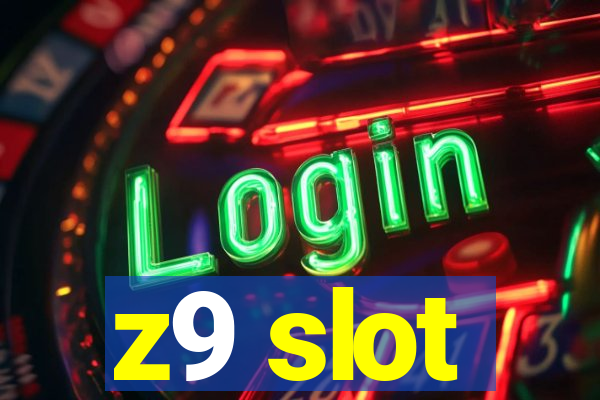 z9 slot