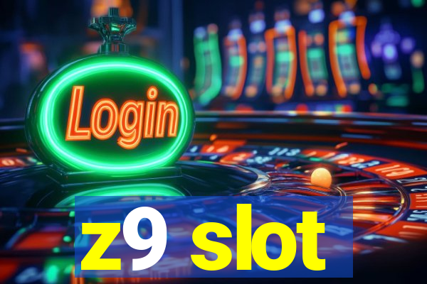 z9 slot