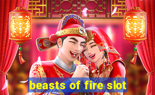 beasts of fire slot