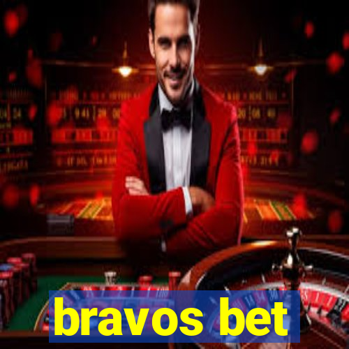 bravos bet