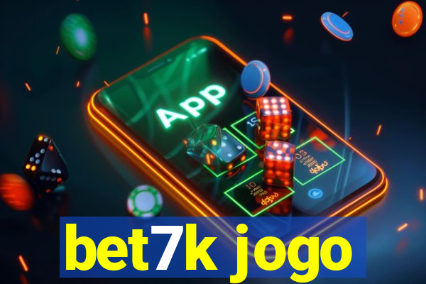 bet7k jogo