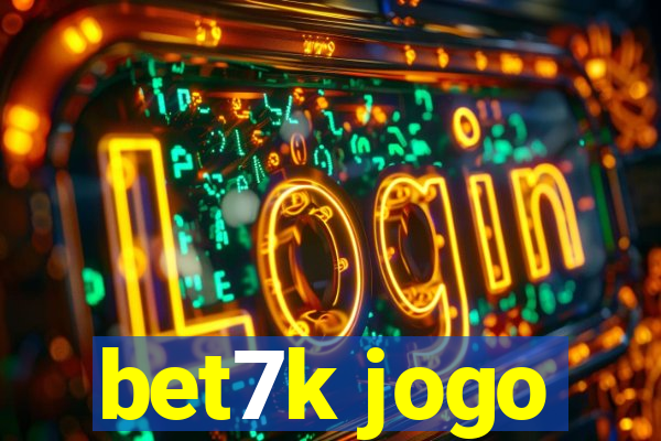 bet7k jogo