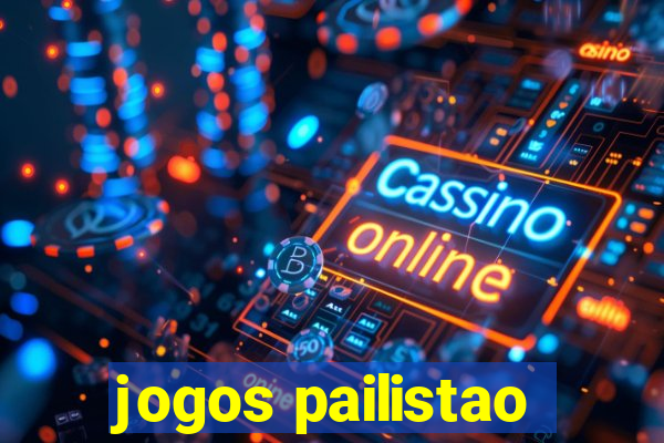 jogos pailistao