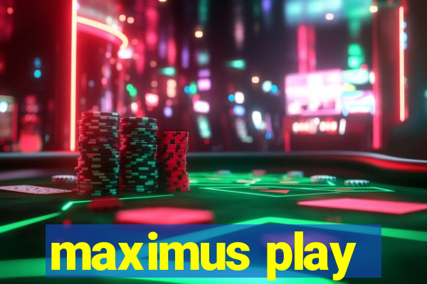 maximus play