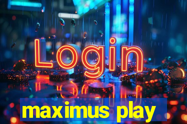 maximus play