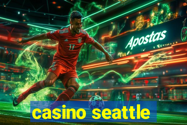 casino seattle