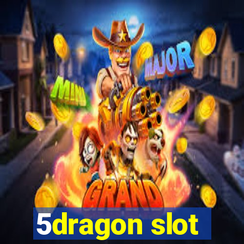 5dragon slot