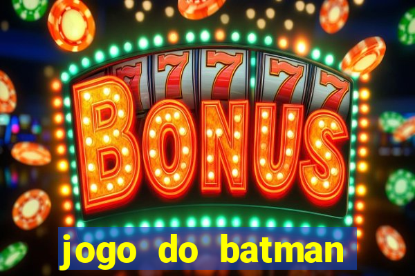 jogo do batman para celular