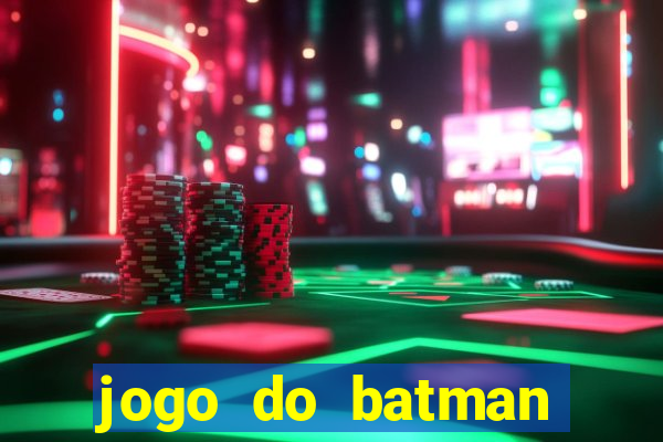 jogo do batman para celular