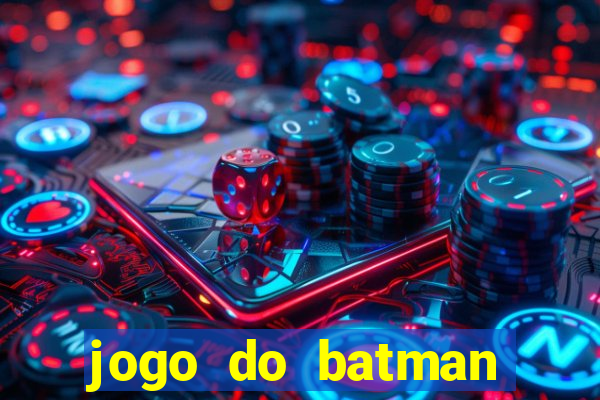 jogo do batman para celular