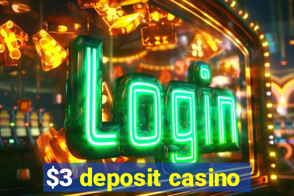 $3 deposit casino