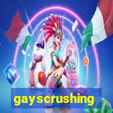 gayscrushing