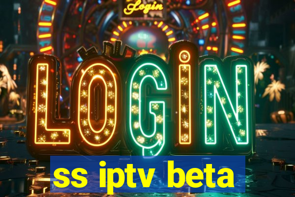 ss iptv beta