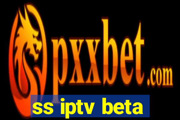 ss iptv beta