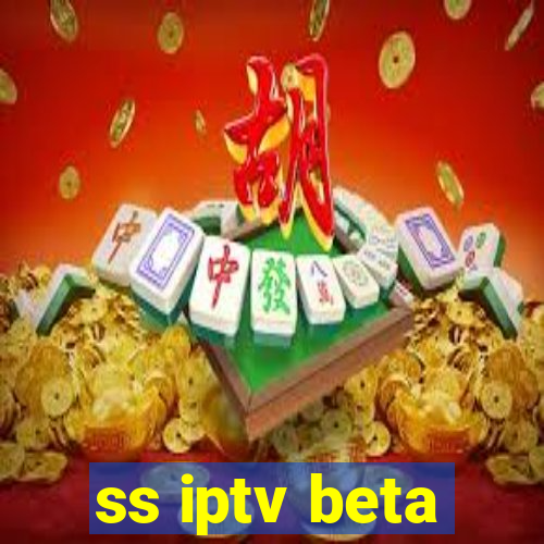 ss iptv beta