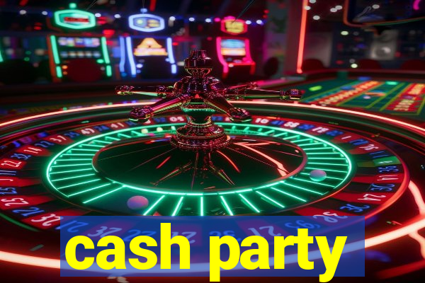 cash party