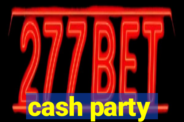 cash party