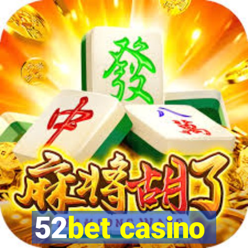 52bet casino