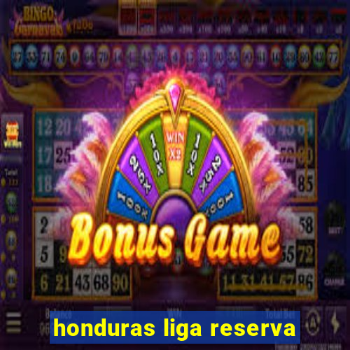 honduras liga reserva