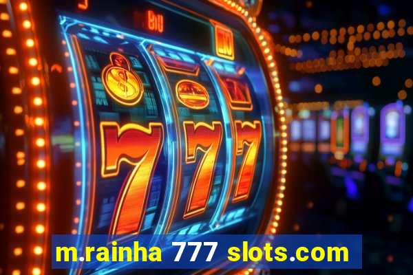 m.rainha 777 slots.com