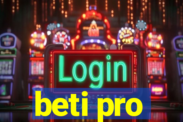 beti pro