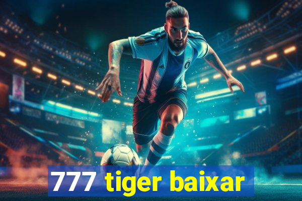 777 tiger baixar