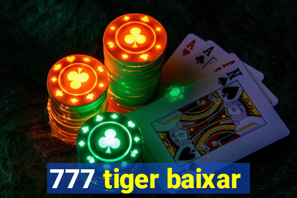 777 tiger baixar