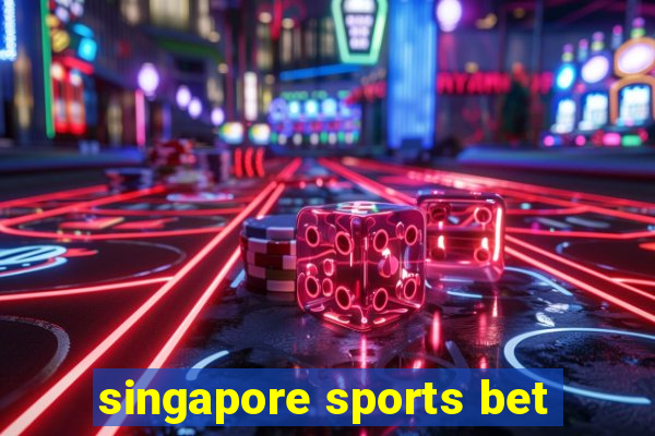 singapore sports bet