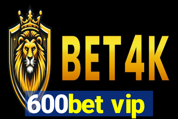 600bet vip