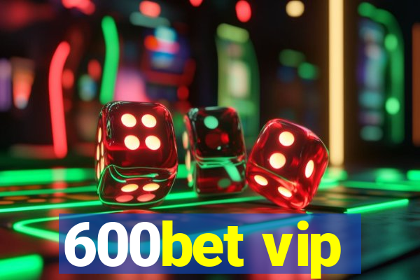 600bet vip