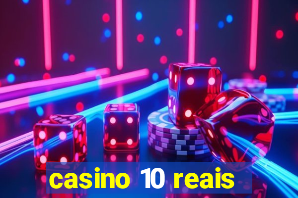 casino 10 reais