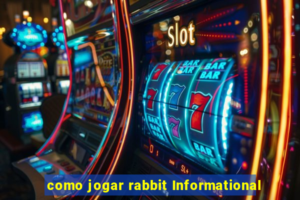 como jogar rabbit Informational