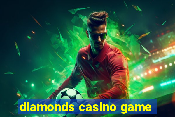 diamonds casino game