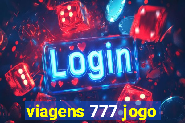 viagens 777 jogo