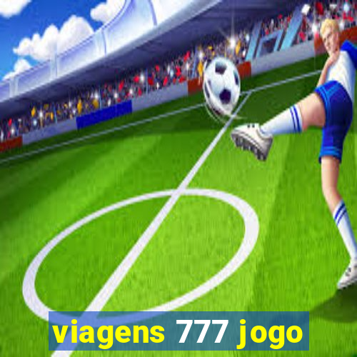 viagens 777 jogo