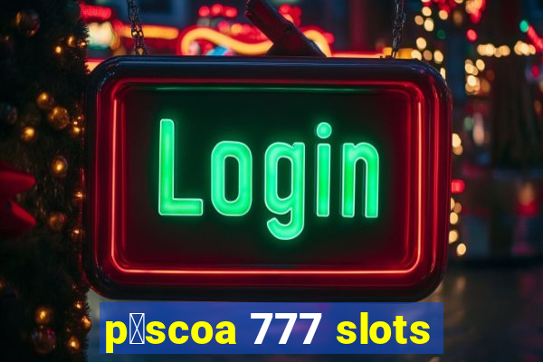 p谩scoa 777 slots