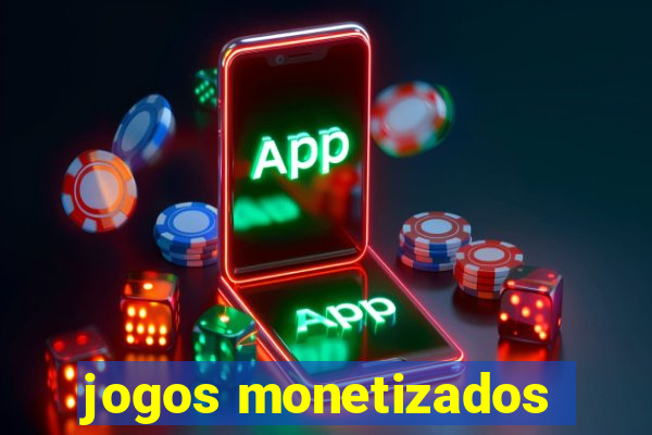 jogos monetizados